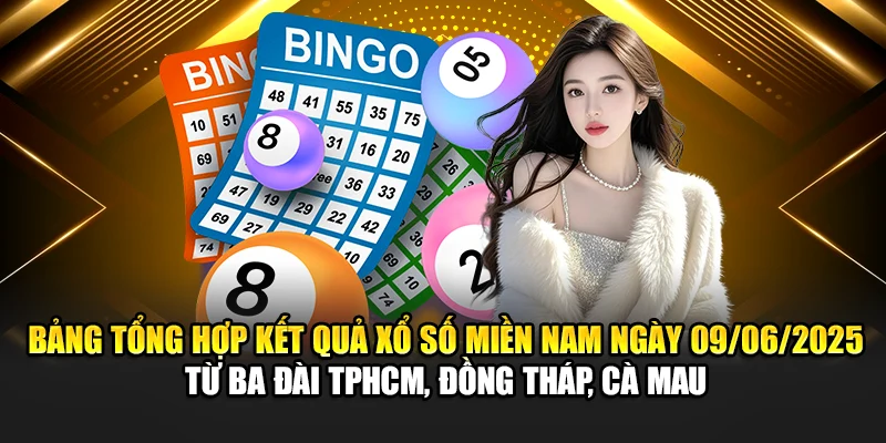 Soi Cầu Xổ Số Miền Nam 16/06 Cùng Chuyên Gia Hàng Đầu 188Bet 1 Bảng tổng hợp kết quả xổ số miền Nam ngày 09/06/2025 từ ba đài TPHCM, Đồng Tháp, Cà Mau