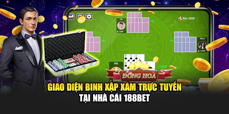 Giao diện Binh Xập Xám trực tuyến tại nhà cái 188Bet