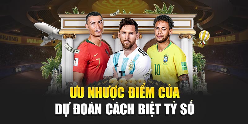 Khám Phá Kèo Cách Biệt Tỷ Số Và Kinh Nghiệm Hiệu Quả 188Bet 3 Ưu nhược điểm của dự đoán cách biệt tỷ số